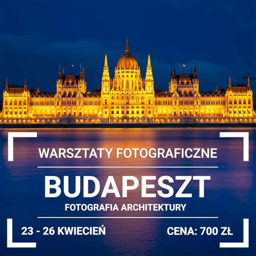 Warsztaty Fotografii Architektury Budapeszt 
