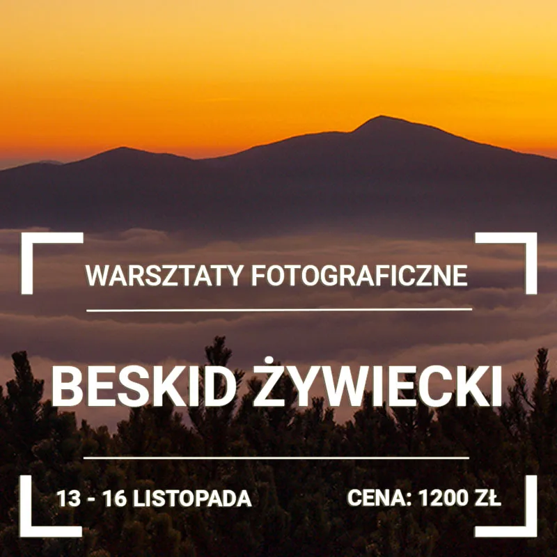 WARSZTATY FOTOGRAFICZNE BESKID ŻYWIECKI 2025
