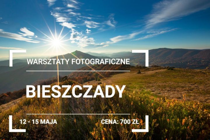Warsztaty Fotografii Krajobrazowej w Bieszczadach
