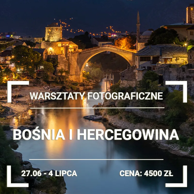 WARSZTATY FOTOGRAFICZNE BOSNIA I HERCEGOWINA 2026