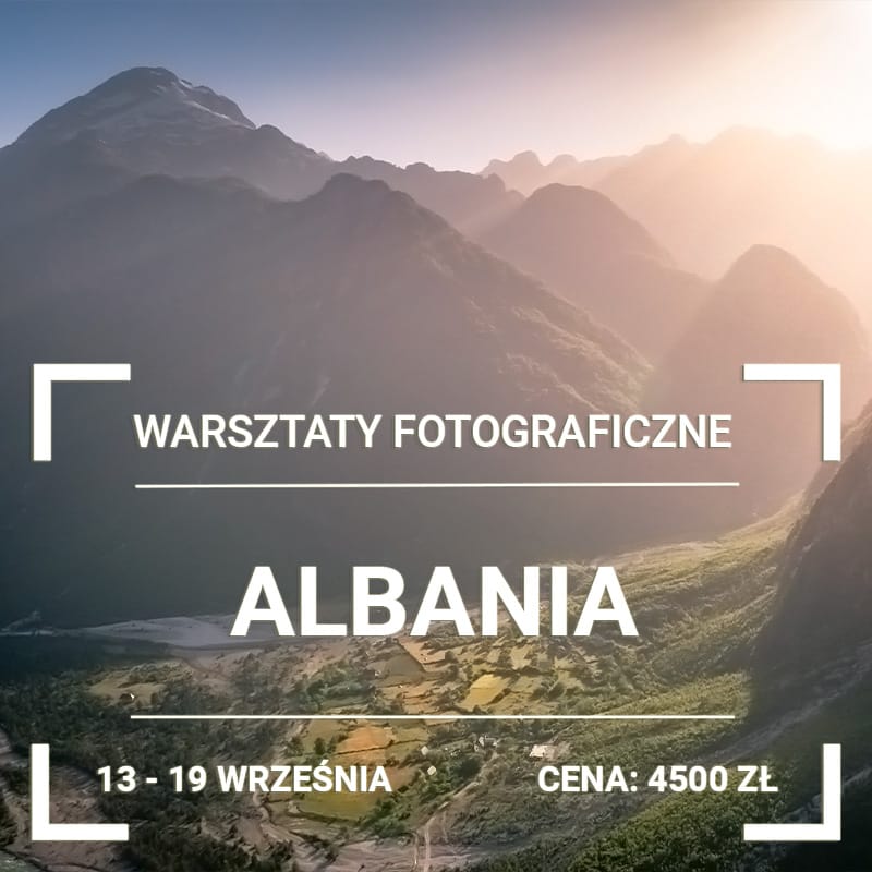 WARSZTATY FOTOGRAFICZNE RUMUNIA ALBANIA 2026