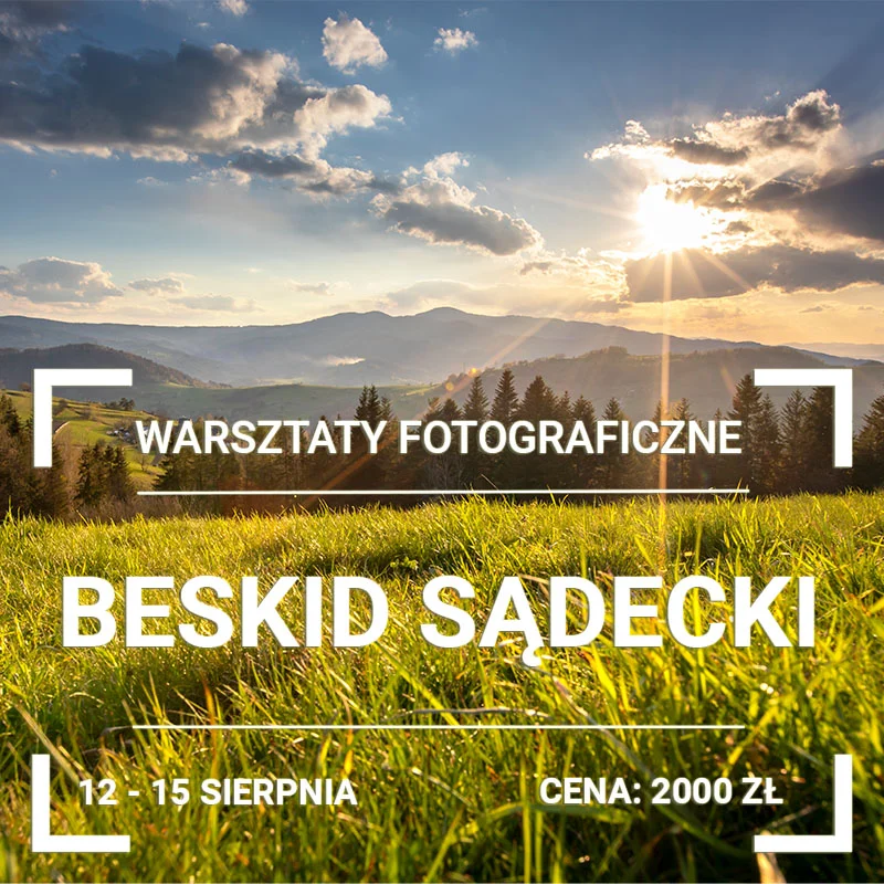 WARSZTATY FOTOGRAFICZNE - BESKID SĄDECKI 2027