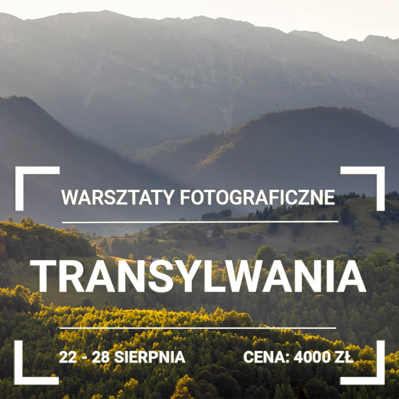 WARSZTATY FOTOGRAFICZNE - TRANSYLWANIA 2027
