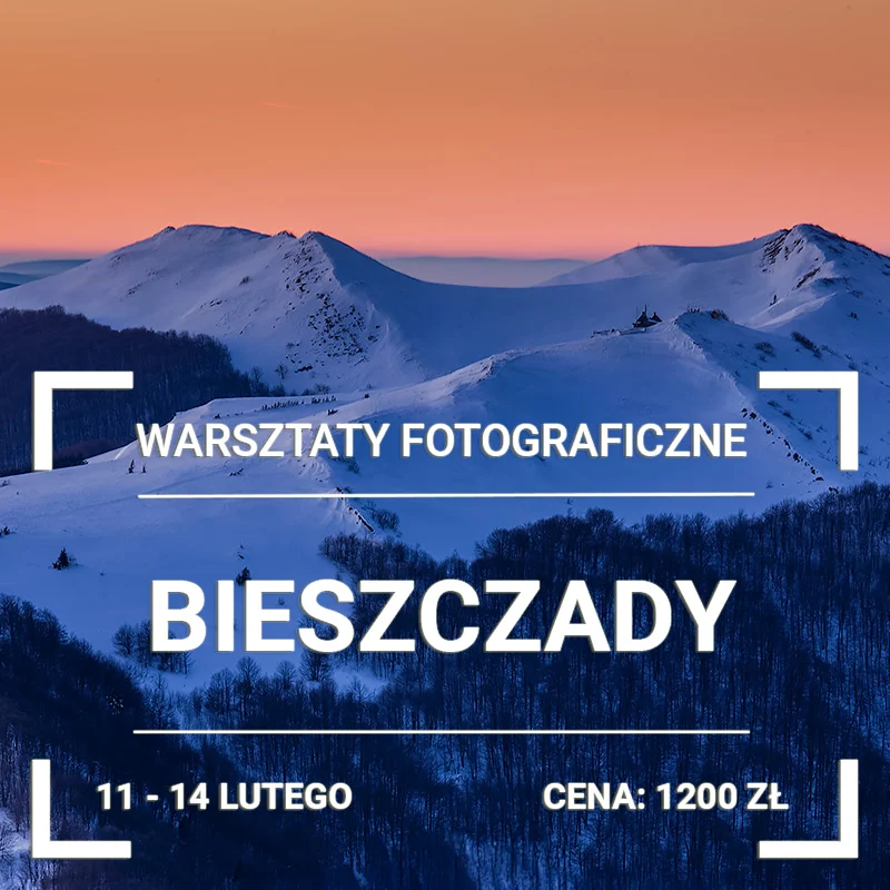 WARSZTATY FOTOGRAFICZNE - BIESZCZADY 2027